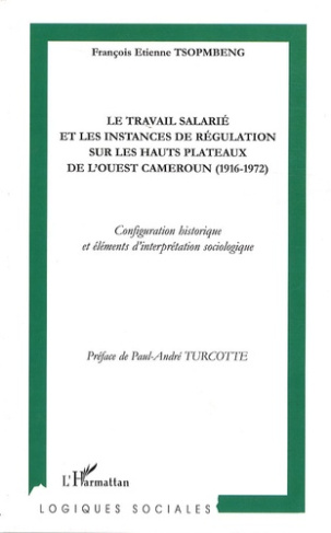 Le travail salarié et les instances de régulation sur les hauts plateaux de l'Ouest Cameroun (1916-1