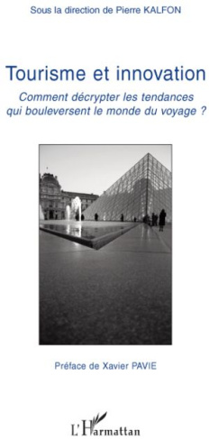 Tourisme et innovation. Comment décrypter les tendances qui bouleversent le monde du voyage ?