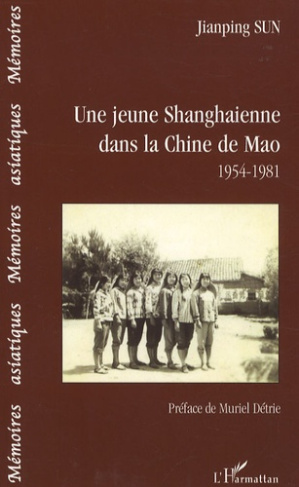 Une jeune Shanghaienne dans la Chine de Mao. 1954-1981