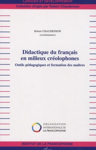 Didactique du francais en milieux créolophones. Outils pédagogiques et formation des maîtres