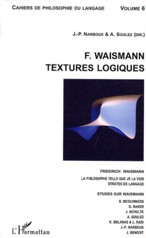 Cahiers de philosophie du langage N° 6 : Friedrich Waismann : Textures logiques