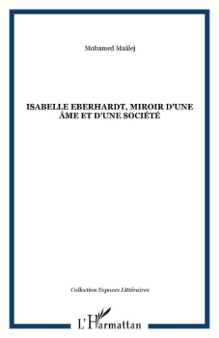 Isabelle Eberhardt, miroir d'une âme et d'une société