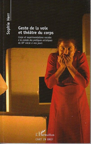 Geste de la voix et théâtre du corps. Corps et expérimentations vocales à la croisée des pratiques a