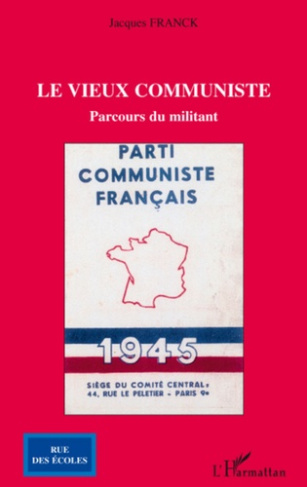 Le vieux communiste. Parcours du militant