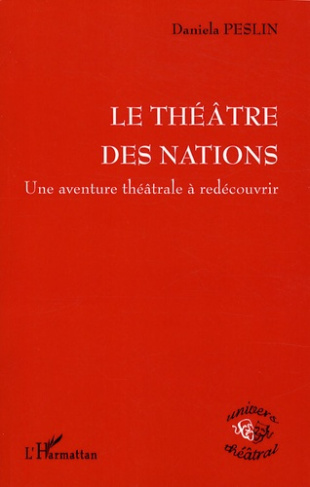 Le Théâtre des Nations. Une aventure théâtrale à redécouvrir