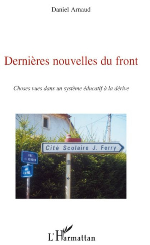 Dernières nouvelles du front. Choses vues dans un système éducatif à la dérive