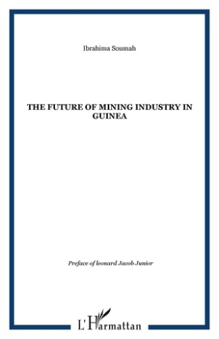The Future of Mining Industry in Guinea. Edition en anglais