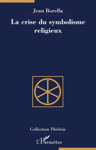 La crise du symbolisme religieux. 2e édition revue et augmentée