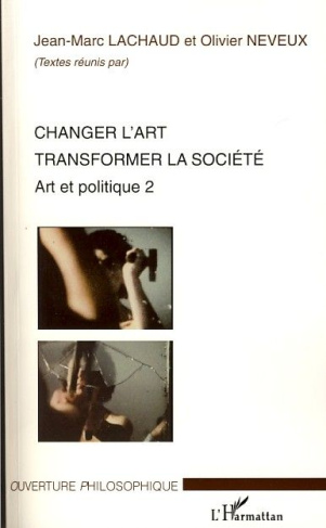Changer l'art, transformer la société. Art et politique 2
