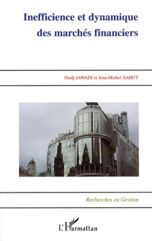 Inefficience et dynamique des marchés financiers