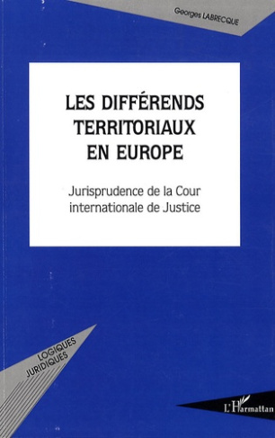 Les différends territoriaux en Europe. Jurisprudence de la Cour internationale de Justice