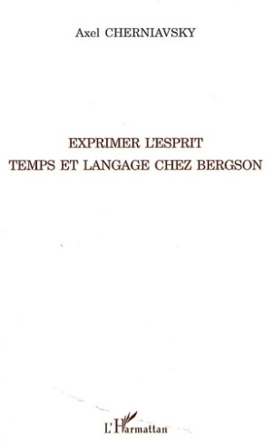 Exprimer l'esprit. Temps et langage chez Bergson