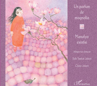 Un parfum de magnolia. Edition bilingue français-turc