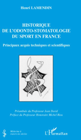 Historique de l'odonto-stomatologie du sport en France. Principaux acquis techniques et scientifique