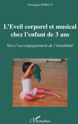 L'Eveil corporel et musical chez l'enfant de 3 ans. Vers l'accompagnement de l'instabilité