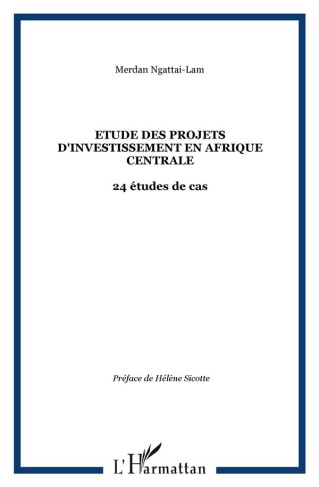 Etude des projets d'investissement en Afrique Centrale. 24 études de cas