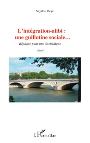 L'intégration-alibi : une guillotine sociale. Réplique pour une Sociéthique