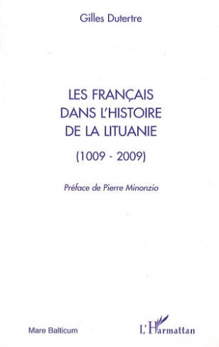 Les français dans l'histoire de la Lituanie (1009-2009)