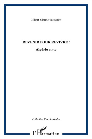 Revenir pour revivre ! Algérie 1957