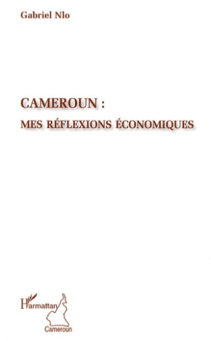 Cameroun : mes réflexions économiques