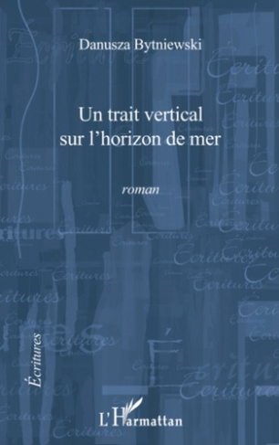 Un trait vertical sur l'horizon de mer. Roman