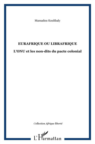 Eurafrique ou librafrique. L'ONU et les non-dits du pacte colonial