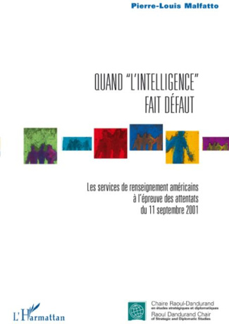Quand "l'intelligence" fait défaut. Les services de renseignement américains à l'épreuve des attenta