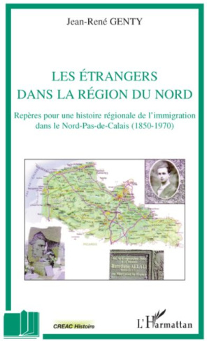 Les étrangers dans la région du nord. Repères pour une histoire régionale de l'immigration dans le N