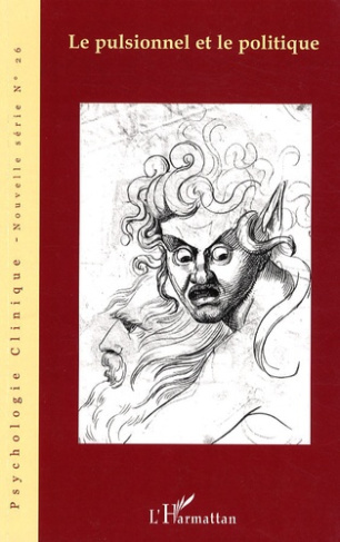 Psychologie clinique N° 26, Hiver 2008 : Le pulsionnel et le politique
