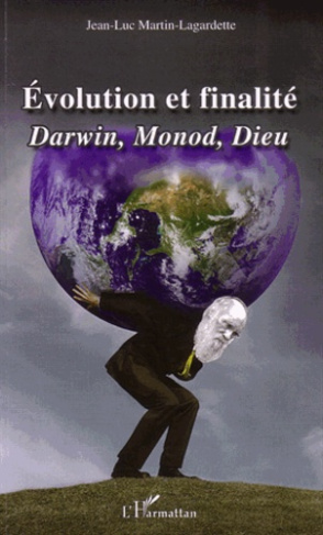 Evolution et finalité. Darwin, Monod, Dieu