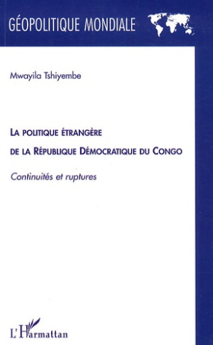 La politique étrangère de la République Démocratique du Congo. Continuités et ruptures