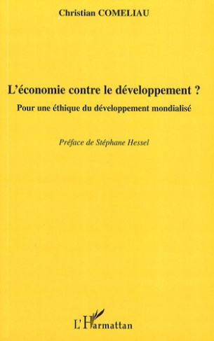 L'économie contre le développement ? Pour une éthique du développement mondialisé