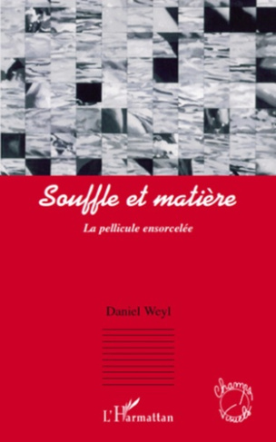 Souffle et matière. La pellicule ensorcelée