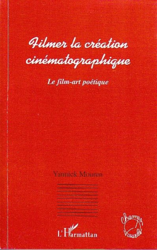 Filmer la création cinématographique. Le film-art poétique