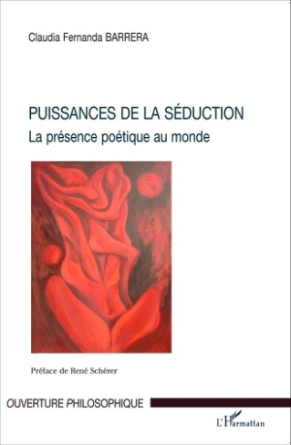 Puissances de la séduction. La présence poétique au monde