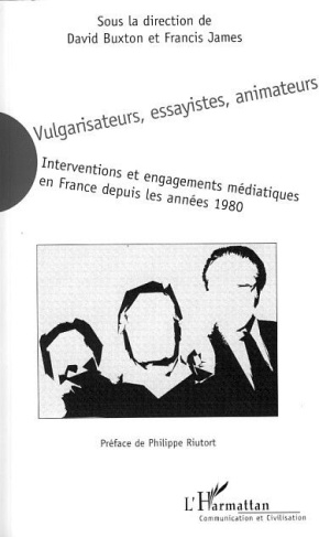 Vulgarisateurs, essayistes, animateurs. Interventions et engagements médiatiques en France depuis le