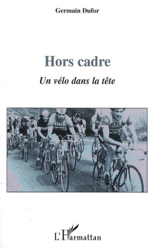 Hors cadre. Un vélo dans la tête