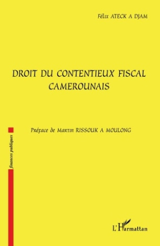 Droit du contentieux fiscal camerounais