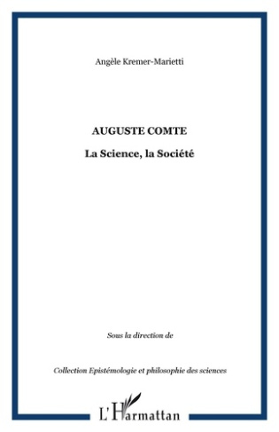 Auguste Comte. La Science, la Société