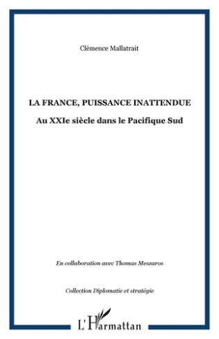 La France, puissance inattendue au XXIe siècle dans le Pacifique Sud. Eléments pour une approche géo