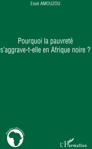 Pourquoi la pauvreté s'aggrave-t-elle en Afrique noire?