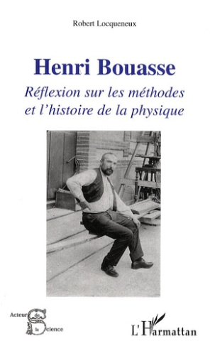 Henri Bouasse. Réflexion sur les méthodes et l'histoire de la physique