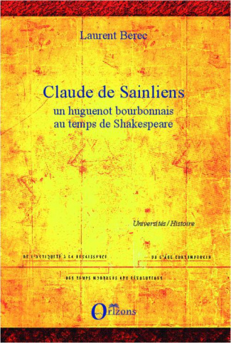Claude de Sainliens. Un huguenot bourbonnais au temps de Shakespeare