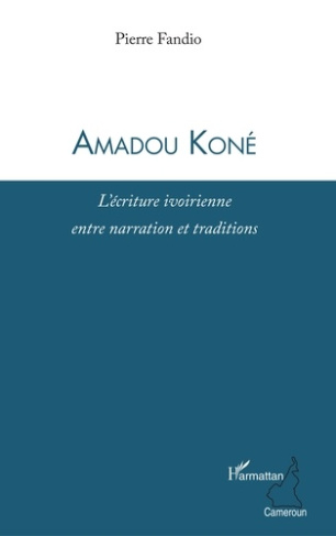 Amadou Koné. L'écriture ivoirienne entre narration et traditions
