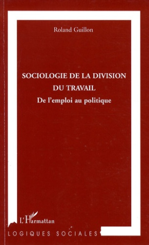 Sociologie de la division du travail. De l'emploi au politique