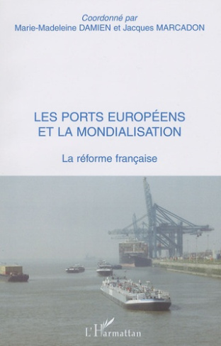Les ports européens et la mondialisation. La réforme française