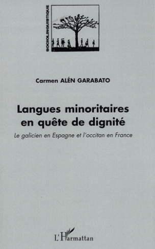 Langues minoritaires en quête de dignité. Le galicien en Espagne et l'occitan en France