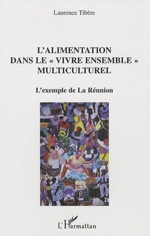 L'alimentation dans le vivre ensemble multiculturel. L'exemple de la Réunion