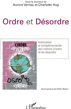 Ordre et désordre. Imbrication et complémentarité des notions d'ordre et de désordre