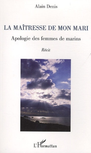 La maîtresse de mon mari. Apologie des femmes de marins